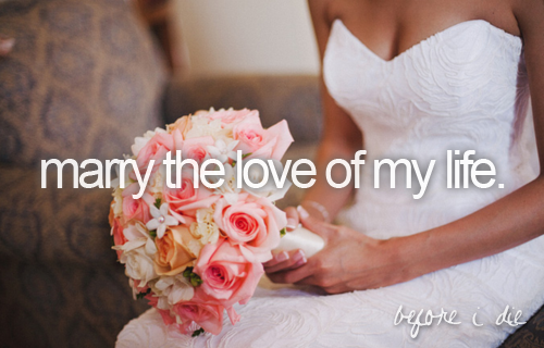 marriage, bucket list and marry