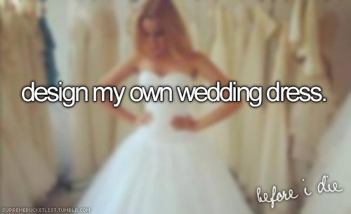 bucket list, dress and wedding dess