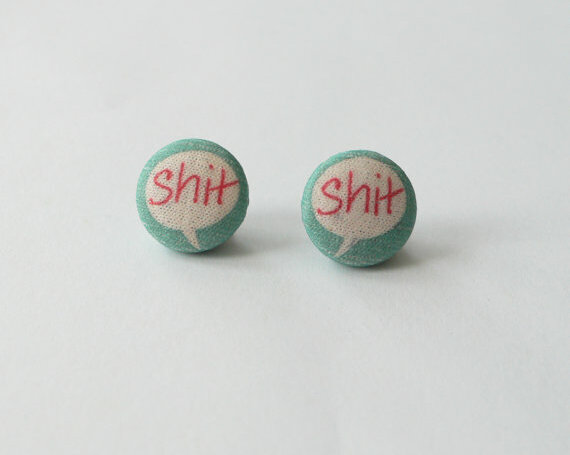 shit, mature, quirky and earrings