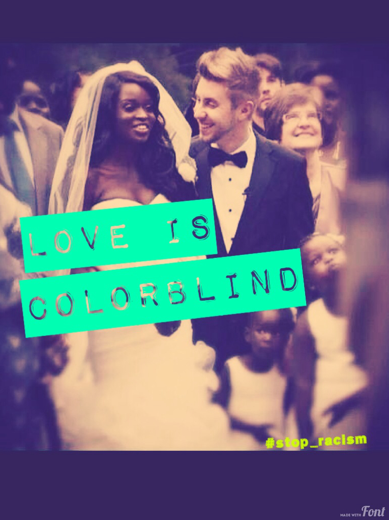 love is love, stop racism, couples and weddings