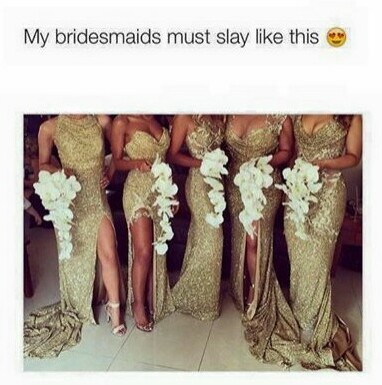 flowers, bridesmaids and slay