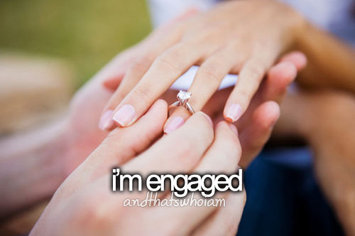 ring, and thats who i am and engaged