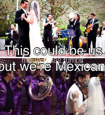 mexican wedding, this could be us and tumblr