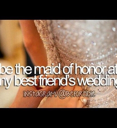 bucket list, best friends wedding and cute