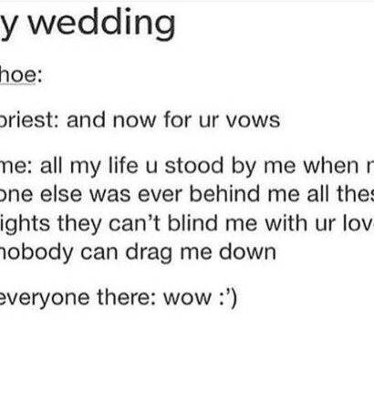 wedding vows, nobody can drag me down and one direction