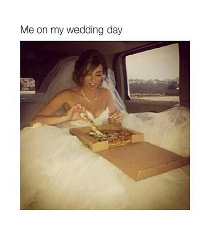 hungry, wedding day and pizza