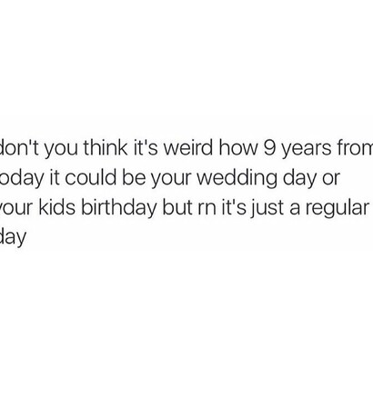 weird, texts and regular day